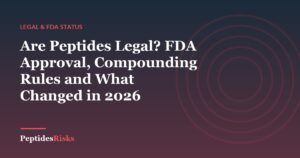 Are Peptides Legal? FDA Approval, Compounding Rules and What Changed in 2026